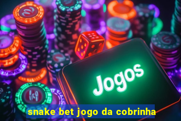 snake bet jogo da cobrinha